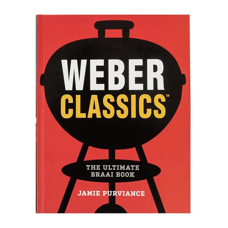 Weber Classics: The Ultimate Braai Book
