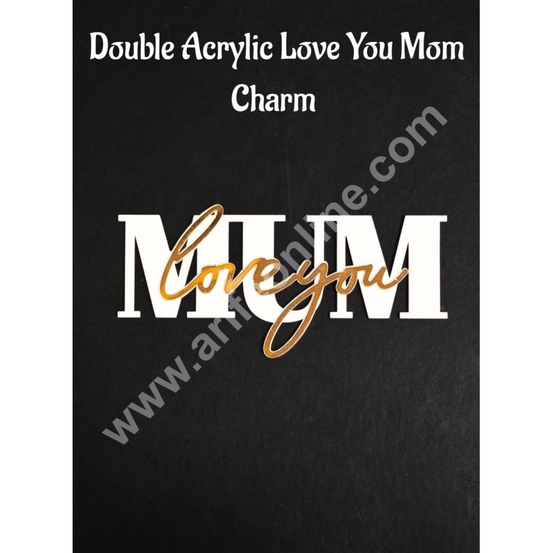 Double Acrylic Love You MUM Charm with Gold Finish | Gold & White Acrylic Mom Topper