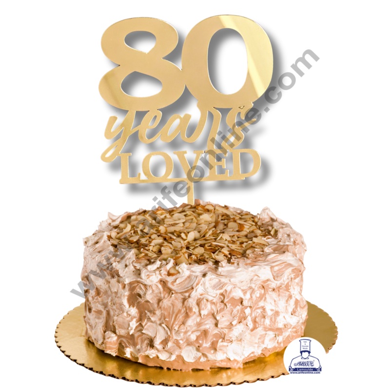 Gold Acrylic Finishing Cake Topper 80 Years Loved Cake Topper - Cake Decor